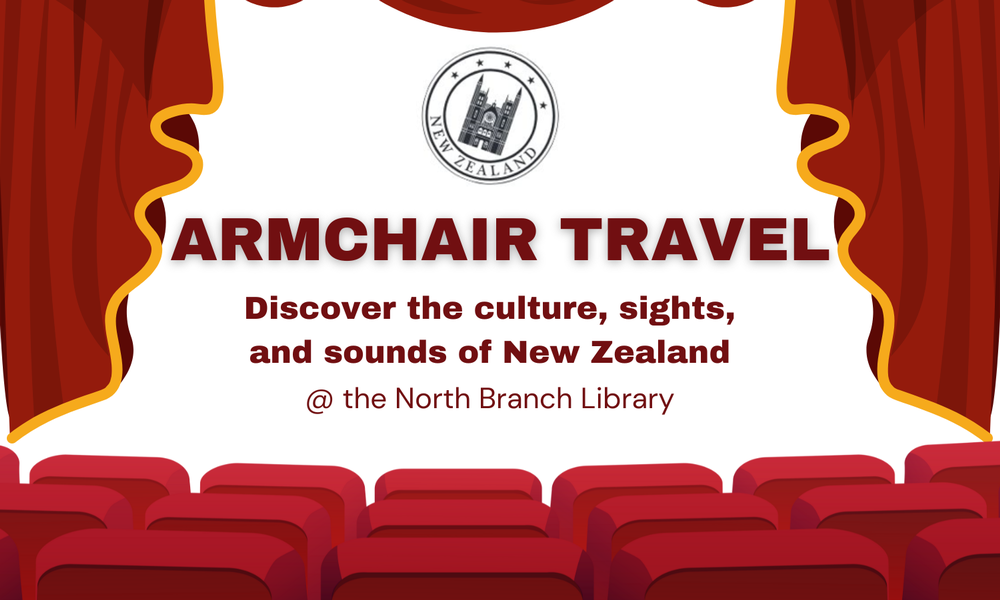 Title Image: Armchair travel discover the culture, sights, and sounds of New Zealand at the North Branch Library